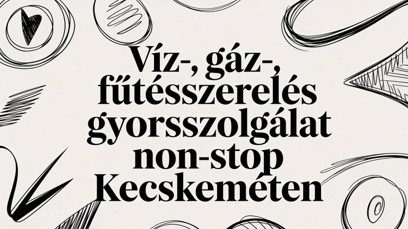 Bold Hungarian poster advertising 24/7 water, gas, and heating installation service with decorative black doodles around the text.