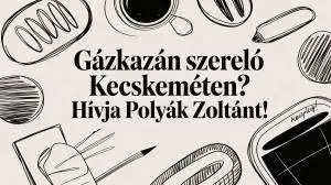 Hungarian advertisement asking 'Gas boiler technician in Kecskemét? Call Zoltán Polyák!' with hand-drawn tools around the text.